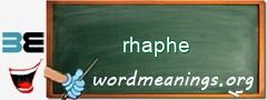 WordMeaning blackboard for rhaphe